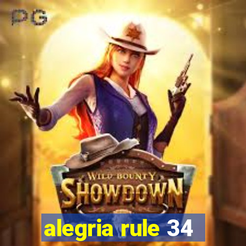 alegria rule 34